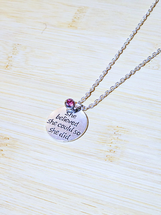 "She believed she could so she did" Necklace